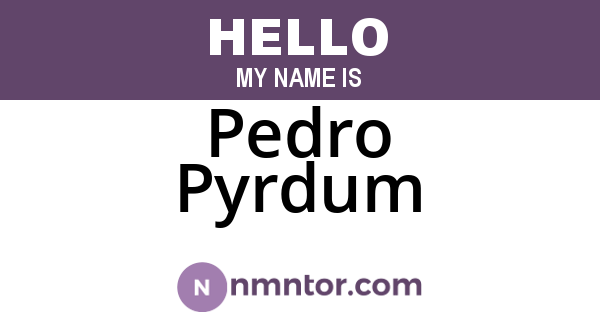 Pedro Pyrdum