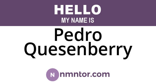 Pedro Quesenberry