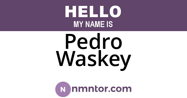 Pedro Waskey