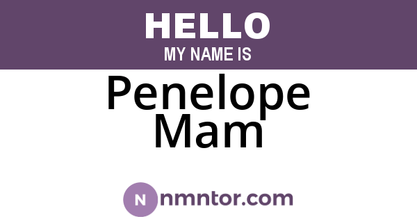 Penelope Mam