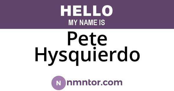 Pete Hysquierdo