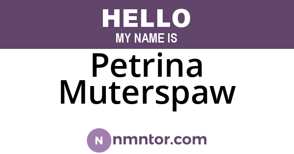 Petrina Muterspaw