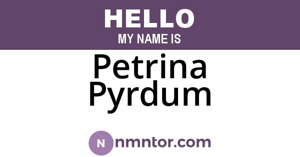 Petrina Pyrdum