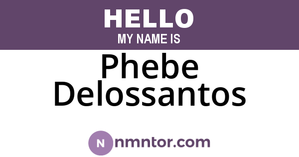 Phebe Delossantos