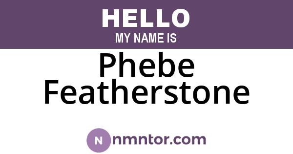 Phebe Featherstone