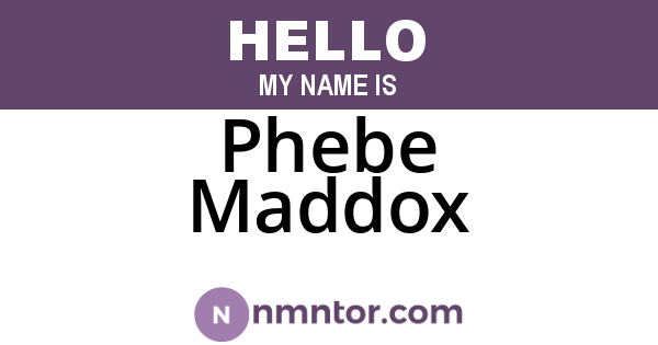 Phebe Maddox