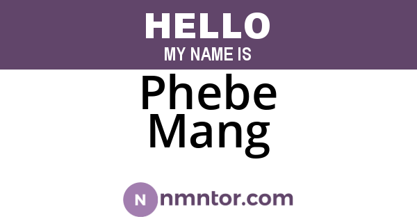 Phebe Mang