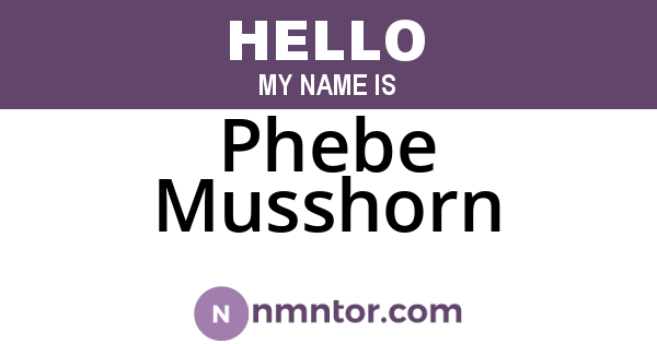 Phebe Musshorn