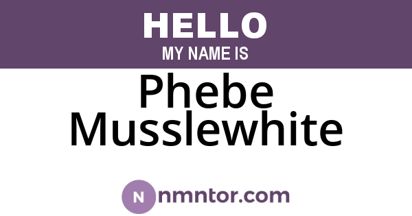 Phebe Musslewhite