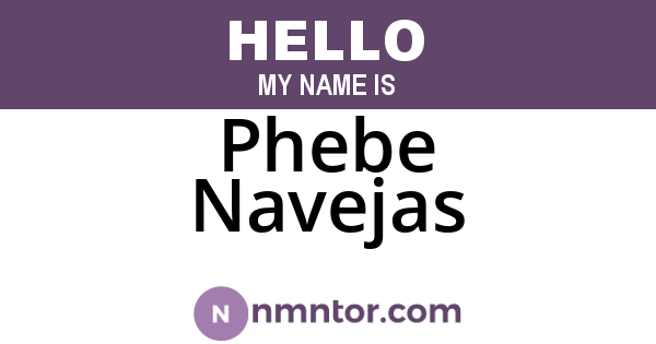 Phebe Navejas