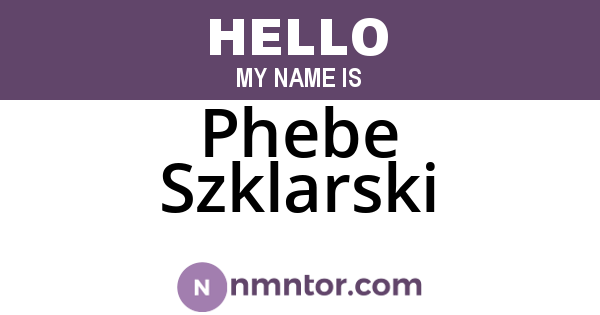 Phebe Szklarski