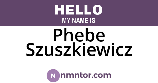 Phebe Szuszkiewicz