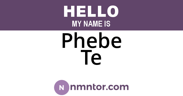 Phebe Te