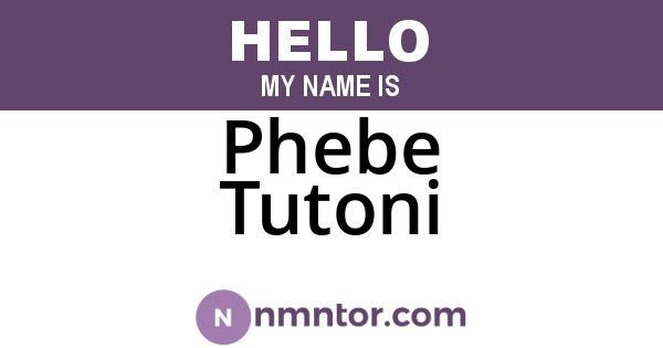 Phebe Tutoni