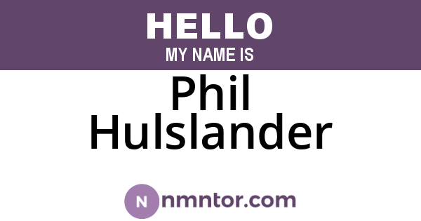 Phil Hulslander