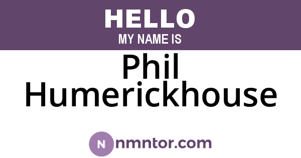 Phil Humerickhouse
