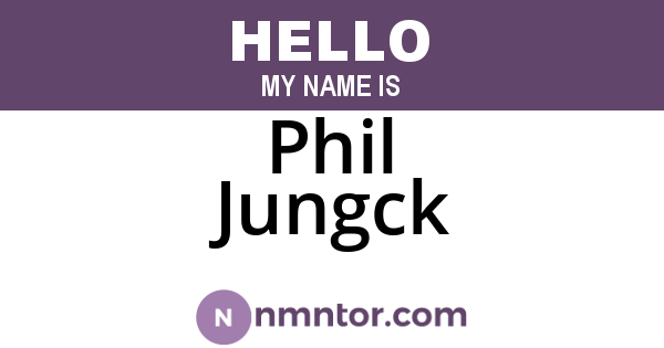 Phil Jungck