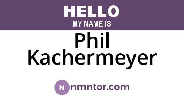 Phil Kachermeyer