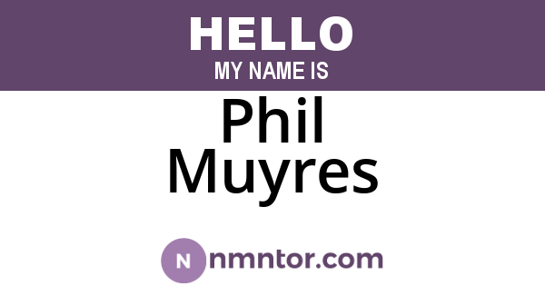 Phil Muyres