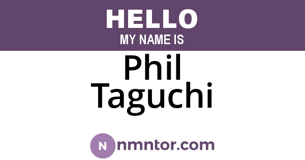 Phil Taguchi