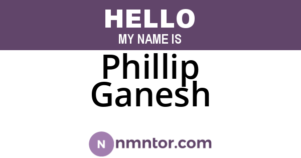 Phillip Ganesh