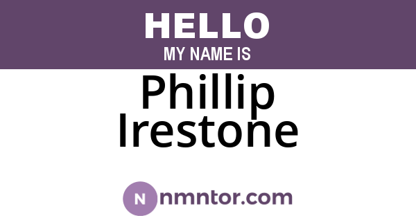 Phillip Irestone