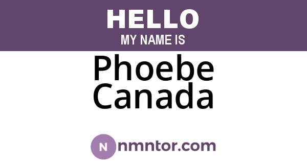 Phoebe Canada