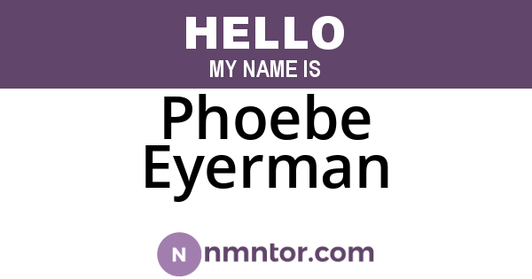 Phoebe Eyerman