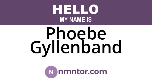 Phoebe Gyllenband