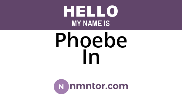 Phoebe In
