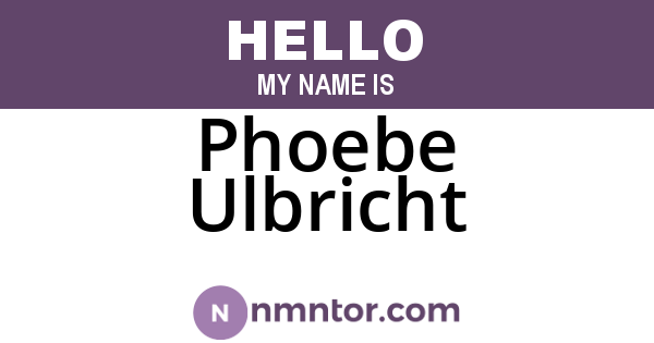 Phoebe Ulbricht