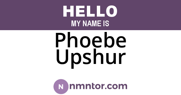Phoebe Upshur