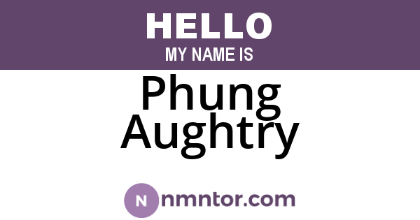 Phung Aughtry