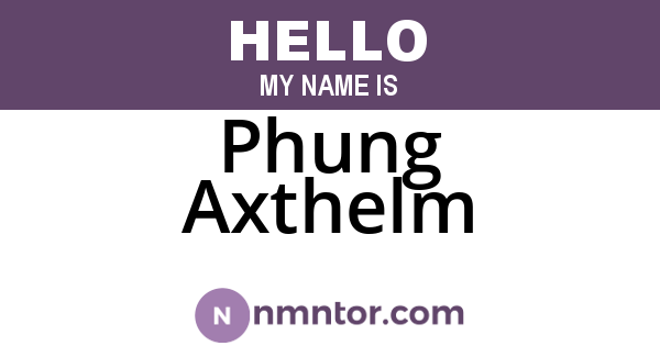 Phung Axthelm