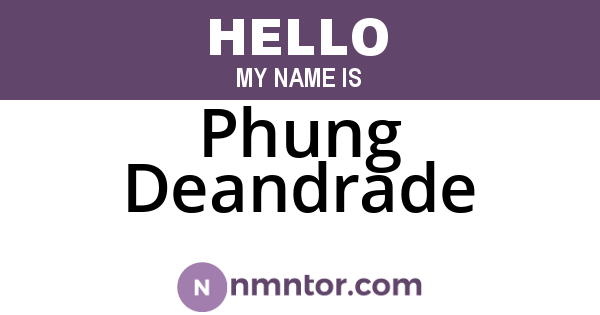 Phung Deandrade