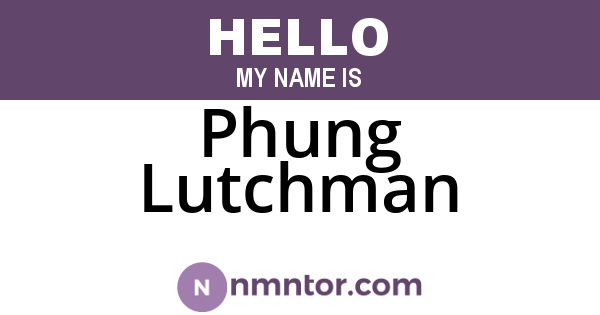 Phung Lutchman