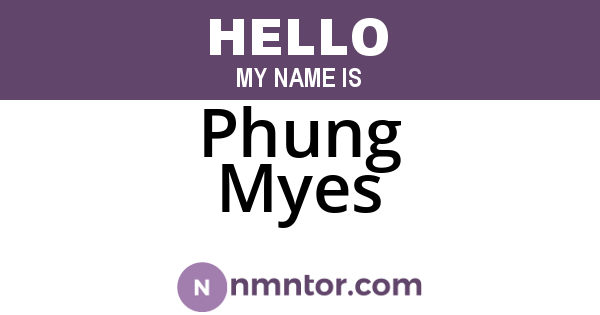 Phung Myes