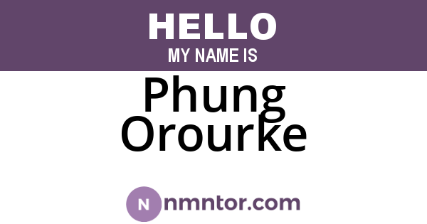 Phung Orourke