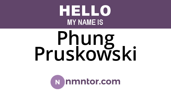 Phung Pruskowski