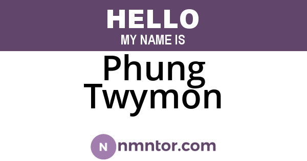 Phung Twymon