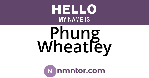Phung Wheatley