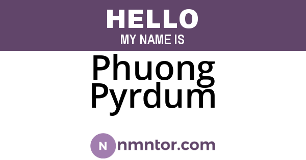 Phuong Pyrdum
