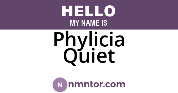 Phylicia Quiet