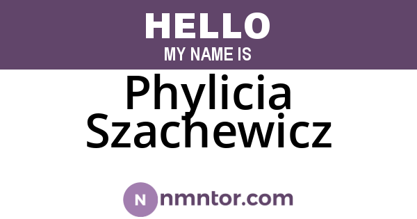 Phylicia Szachewicz