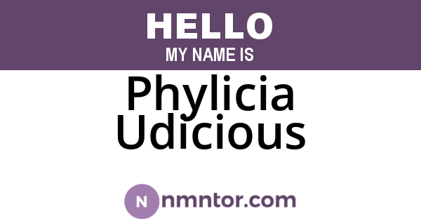 Phylicia Udicious