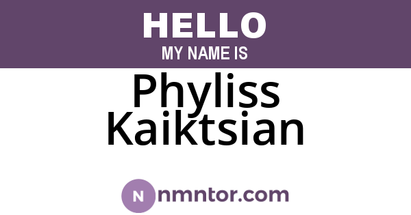 Phyliss Kaiktsian