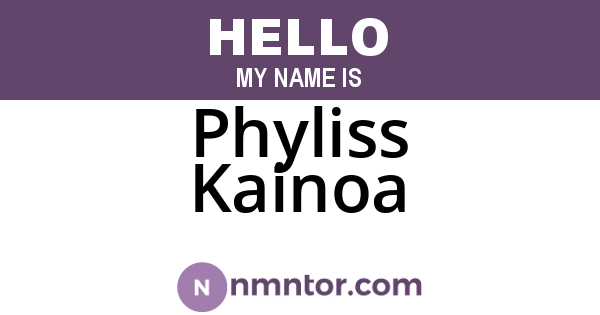 Phyliss Kainoa