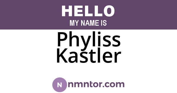 Phyliss Kastler