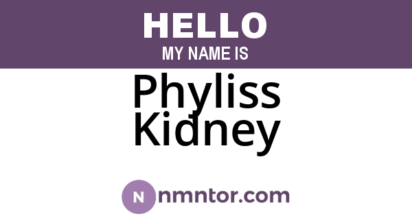 Phyliss Kidney