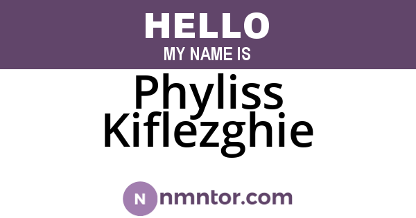 Phyliss Kiflezghie